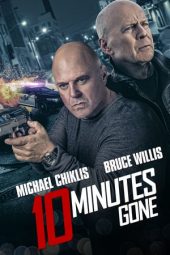 Download Film 10 Minutes Gone (2019) Full Movie Subtitle Indonesia