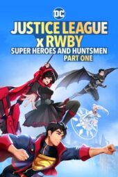 Justice League x RWBY: Super Heroes & Huntsmen Part One (2023)